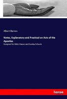 Notes, Explanatory And Practical On Acts Of The Apostles Albert Barnes