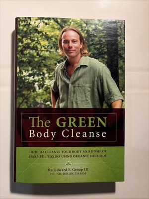 The Green Body Cleanse by Dr. Edward F. Group III Hardcover Book
