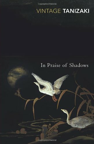 In Praise Of Shadows (Vintage Classics) By Junichiro Tanizaki
