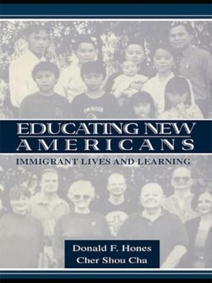 Bildung neuer Amerikaner: Einwanderer leben und lernen von Shou C. Cha, Cher...