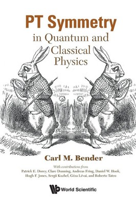 PT SYMMETRY IN QUANTUM AND CLASSICAL PHYSICS Bender Carl M Taschenbuch Englisch