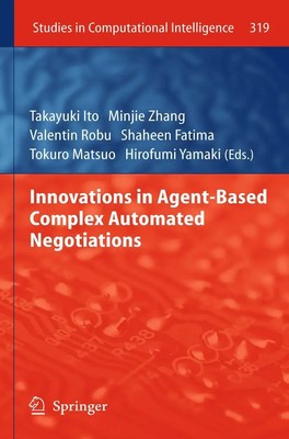 Takayuki Ito (u. a.) | Innovations in Agent-Based Complex Automated Negotiations