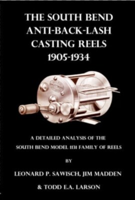 The South Bend Anti-Back-Lash Casting Reels 1905-1934 Softcover Book | eBay