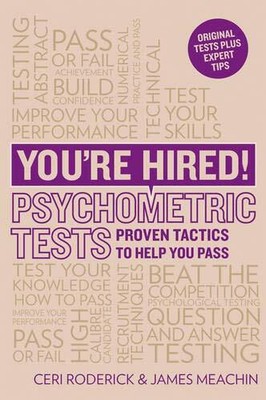 You're Hired! Psychometric Tests: Proven tactics to help you pass, Roderick*.