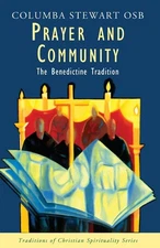 Prayer and Community: The Benedictine Tradition (Traditions Of Christian Spi...