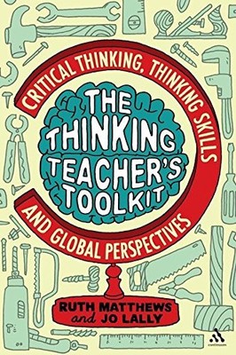 The Thinking Teacher's Toolkit: Crit..., Matthews, Ruth