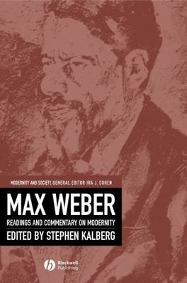 Max Weber: Readings and Commentary on Modernity - Max Weber