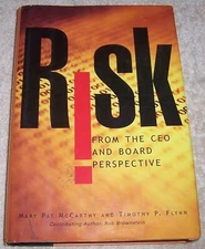 Risk From the CEO and Board Perspective Mary Pat McCarthy and Timothy Flynn hc/d