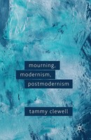 T. Clewell | Mourning, Modernism, Postmodernism | Taschenbuch | Englisch (2009)