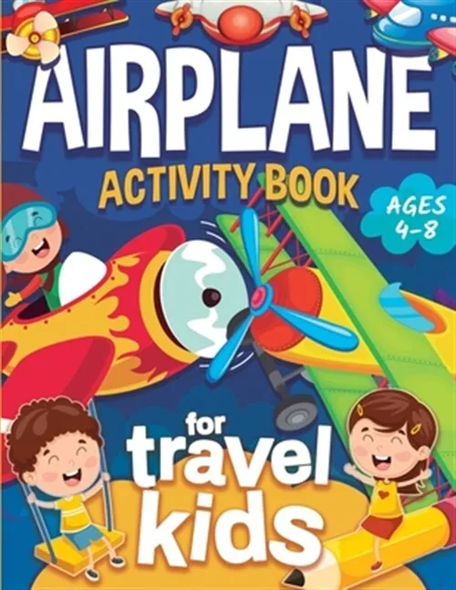 Airplane Activity Book For Kids Ages 4-8: A Fun Airplane Travel Activity  Book