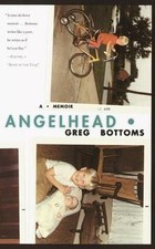 Angelhead: A Memoir by Greg Bottoms