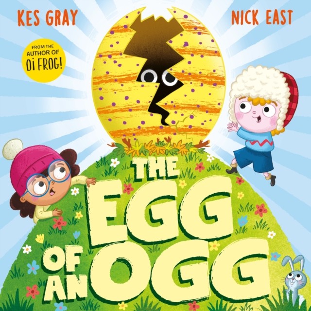 The Egg of an Ogg by Kes Gray (Hardback Book)