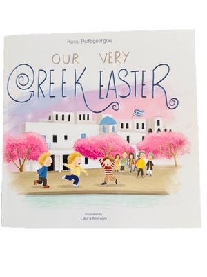 Our Very Greek Easter : Orthodox Easter Paperback Kassi Psifogeor
