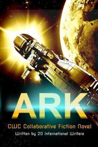 Cwc Book Ark : CWC Collaborative Novel by 20 International Authors (2016, Trade ...