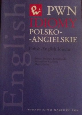 Idiomy Polsko-Angielskie (PWN) By Danuta Wolfram-Romanowska,Prze