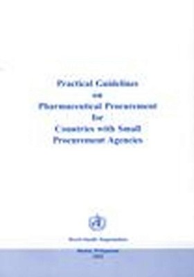 Practical Guidelines on Pharmaceutical Procurement for Countries with Small Proc