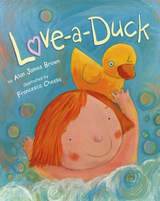 Love-a-Duck - hardcover Brown, Alan James|Chessa, Francesca