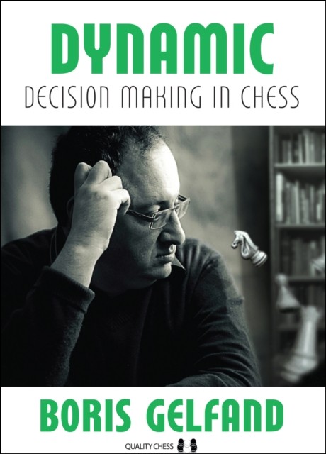 Dynamic Decision Making in Chess by Boris Gelfand (Paperback Book)