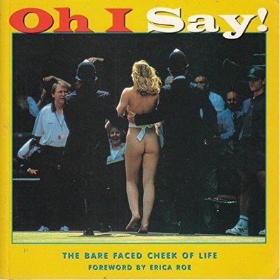 Oh I Say ! The Bare Faced Cheek of Life (Sports Comedy) by Dave Crowe 0233991824