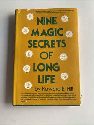 Nine Magic Secrets of Long Life HC Howard E. Hill on Health And Wellness h29g