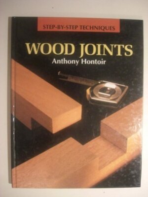 Holzfugen (Schritt-für-Schritt-Techniken), Hontoir, Anthony, gebraucht; sehr gutes Buch