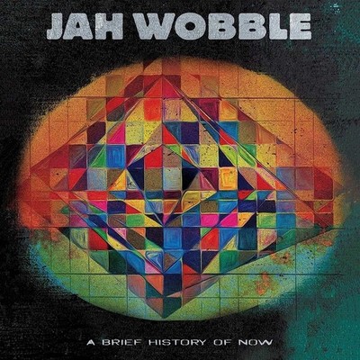Jah Wobble A Brief History of Now (Vinyl) 12'' Album Coloured Vinyl
