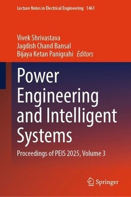 Power Engineering and Intelligent Systems: Proceedings of PEIS 2025, Volume 3 by