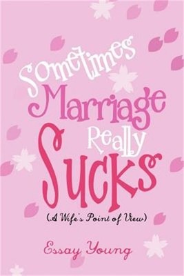 Sometimes Marriage Really Sucks: (A Wife's Point of View) (Paperback or Softback