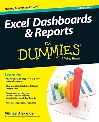 Excel Dashboards and Reports For Dummies, 2nd E by Alexander, Michael 1118842243