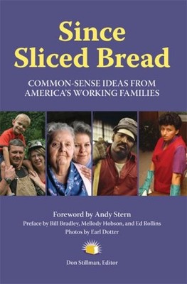 SINCE SLICED BREAD: COMMON SENSE IDEAS FROM AMERICA'S By Don Stillman & VG