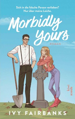 Morbidly Yours | Ivy Fairbanks | Taschenbuch | 448 S. | Deutsch | 2025