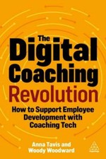 The Digital Coaching Revolution: How to Support Employee Development with: New