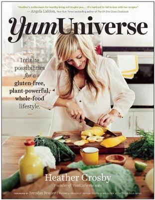 YumUniverse: Infinite Possibilities for a Gluten-Free, Plant-Powerful, Whole-Foo