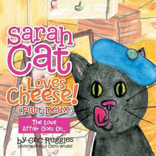 Sarah Cat Loves Cheese! : The Love Affair Goes On... by Cnc Ruggles ...