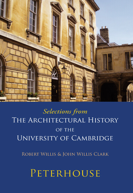 Selections from The Architectural History of the University of Cambridge Willis