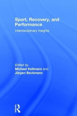 Sport, Recovery, and Performance by Michael Kellmann, Jrgen ... - 9781138287761