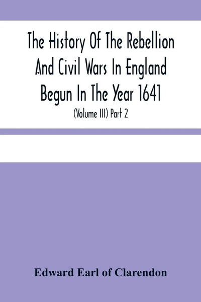 Edward Earl Of Clarendon | The History Of The Rebellion And Civil Wars In...-image