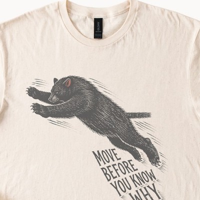 Move Before You Know Why Wildlife Statement Tee