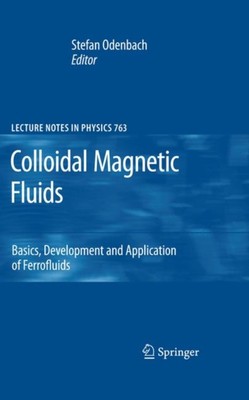 Odenbach - Colloidal Magnetic Fluids   Basics Development and Applica - X555z