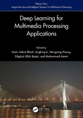 Deep Learning for Multimedia Processing Applications: Volume One: Image Security