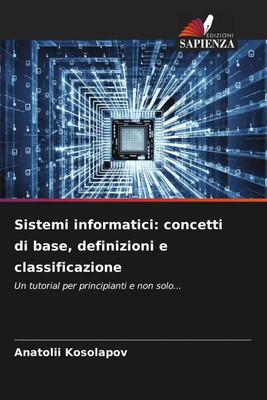 Anatolii Kosolapov | Sistemi informatici: concetti di base, definizioni e...