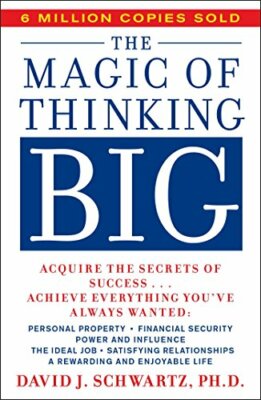 The Magic of Thinking Big (A fireside book) by Schwartz, David Joseph 0671646788