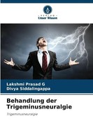 Behandlung Der Trigeminusneuralgie Trigeminusneuralgie Lakshmi Prasad G (U. A.)