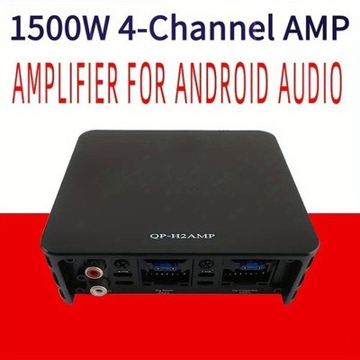1500W HiFi Android Amplifier 4-Ch For Premium Car Audio Amplifier System Upgrade