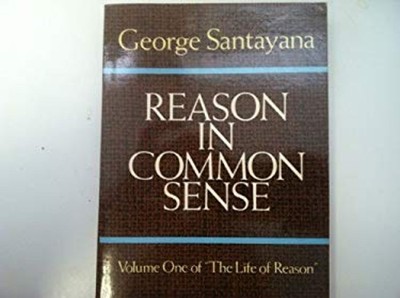 Reason in Common Sense Paperback George Santayana