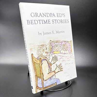 Grandpa Ed's Bedtime Stories James E. Martin Signed Personalized Illustrated PB