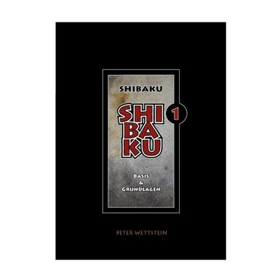 SHIBAKU 1 Basics & Fundamentals Engl. Version (Taschenbuch) Fesselanleitung