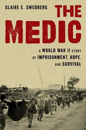 The Medic : A World War Ii Story Of Imprisonment, Hope, And Survival Claire Swedberg - Image 4