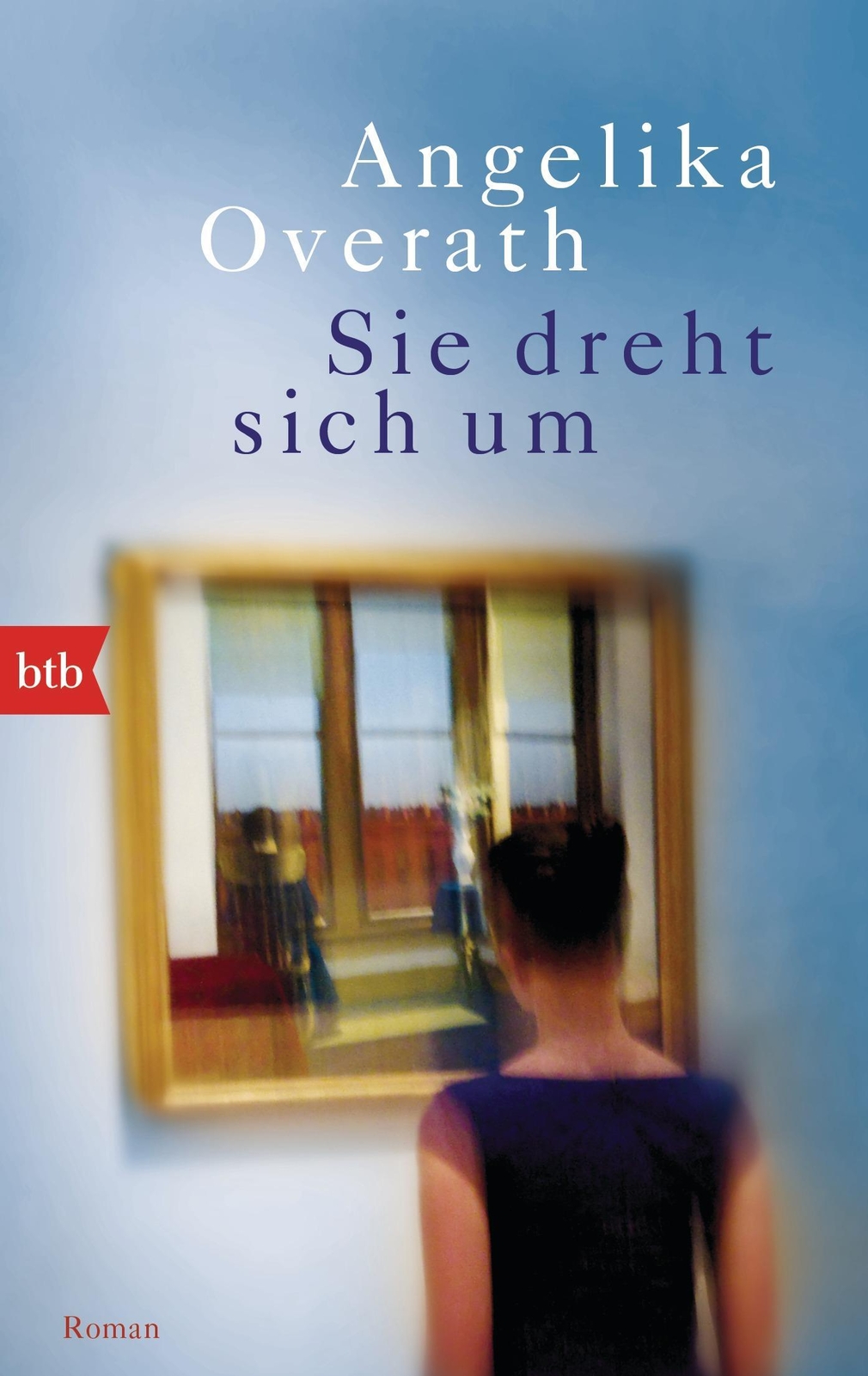 Thumbnail - Sie Dreht Sich Um | Angelika Overath | Deutsch | Taschenbuch | 288 S.
