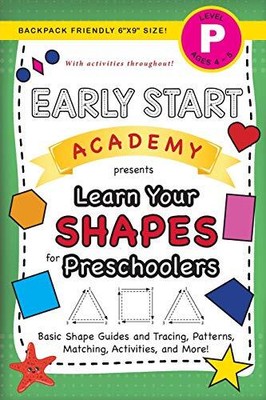 Early Start Academy, Learn Your Shapes for Preschoolers: (Ages 4-5) Basic ...